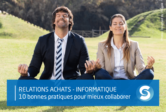 Achats / Informatique : 10 bonnes pratiques pour mieux collaborer