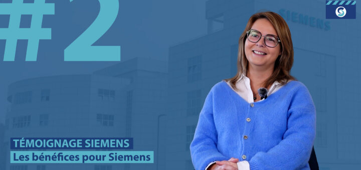 Témoignage SIEMENS - les bénéfices pour SIEMENS