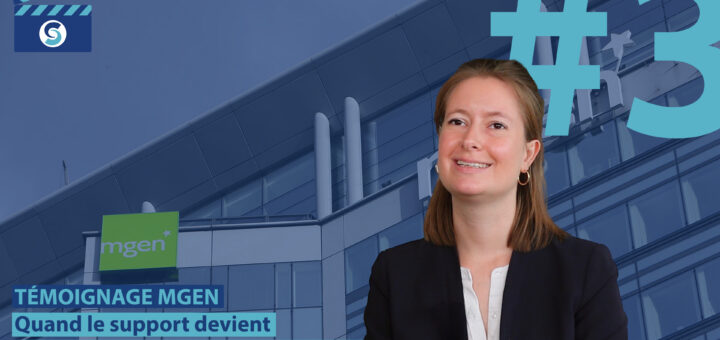 #3_TÉMOIGNAGE_MGEN_Quand le support devient un véritable levier de performance